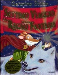 Settimo viaggio nel Regno della Fantasia. Ediz. illustrata - Geronimo Stilton - Libro Piemme 2011, Grandi libri | Libraccio.it