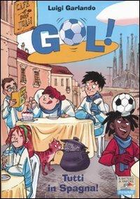 Tutti in Spagna! - Luigi Garlando - Libro Piemme 2011, Il battello a vapore. Gol! | Libraccio.it