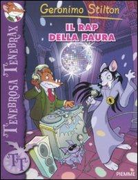 Il rap della paura. Ediz. illustrata - Geronimo Stilton - Libro Piemme 2011, Tenebrosa Tenebrax | Libraccio.it