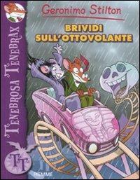 Brividi sull'ottovolante - Geronimo Stilton - Libro Piemme 2011, Tenebrosa Tenebrax | Libraccio.it