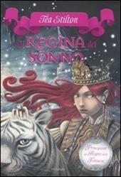 La regina del sonno. Principesse del regno della fantasia. Vol. 6