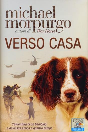 Verso casa - Michael Morpurgo - Libro Piemme 2013, Il battello a vapore | Libraccio.it