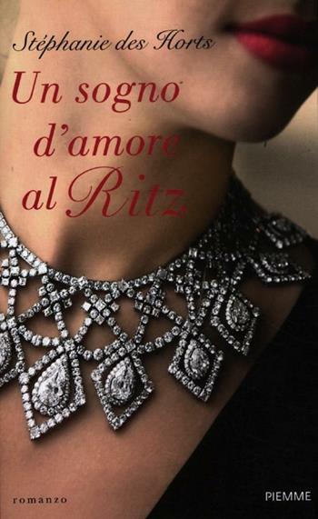 Un sogno d'amore al Ritz - Stéphanie Des Horts - Libro Piemme 2012 | Libraccio.it
