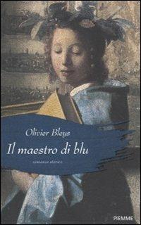 Il maestro di blu - Olivier Bleys - Libro Piemme 2011 | Libraccio.it
