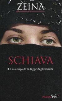 Schiava. La mia fuga dalla legge degli uomini - Zeina, Djénane K. Tager - Libro Piemme 2011, Piemme voci | Libraccio.it