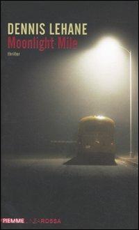 Moonlight mile - Dennis Lehane - Libro Piemme 2011, Piemme linea rossa | Libraccio.it