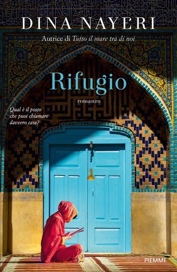 Rifugio - Dina Nayeri - Libro Piemme 2018 | Libraccio.it