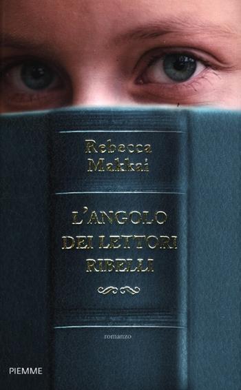 L' angolo dei lettori ribelli - Rebecca Makkai - Libro Piemme 2012 | Libraccio.it