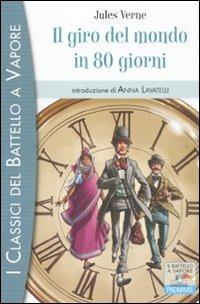 Il giro del mondo in 80 giorni - Jules Verne - Libro Piemme 2011, I classici del Battello a vapore | Libraccio.it