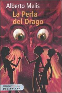 La perla del drago. Criptoanimali - Alberto Melis - Libro Piemme 2011, Piemme junior bestseller | Libraccio.it