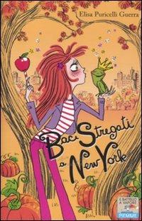 Baci stregati a New York - Elisa Puricelli Guerra - Libro Piemme 2011, Il battello a vapore. One shot | Libraccio.it