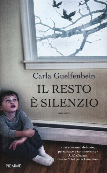 Il resto è silenzio - Carla Guelfenbein - Libro Piemme 2012 | Libraccio.it