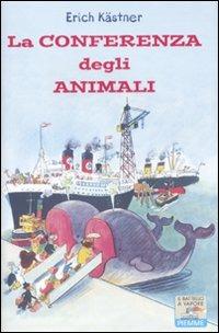 La conferenza degli animali. Ediz. illustrata - Erich Kästner - Libro Piemme 2011, Il battello a vapore. One shot | Libraccio.it