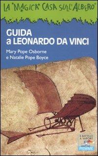Guida a Leonardo da Vinci - Mary P. Osborne, Natalie P. Boyce - Libro Piemme 2011, Il battello a vapore. La magica casa sull'albero | Libraccio.it