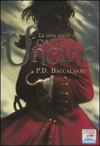 La vera storia di Capitan Uncino - Pierdomenico Baccalario - Libro Piemme 2011, Il battello a vapore. One shot | Libraccio.it