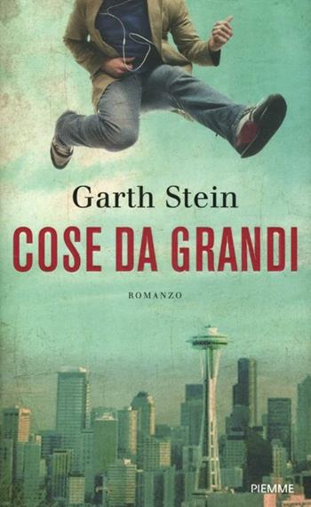 Cose da grandi - Garth Stein - Libro Piemme 2012 | Libraccio.it