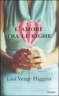 L' amore tra le righe - Lisa Verge Higgins - Libro Piemme 2012 | Libraccio.it