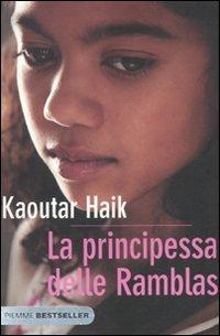 La principessa delle Ramblas - Kaoutar Haik - Libro Piemme 2011, Bestseller | Libraccio.it