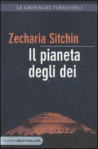 Il pianeta degli dei. Le cronache terrestri. Vol. 1 - Zecharia Sitchin - Libro Piemme 2011, Bestseller | Libraccio.it