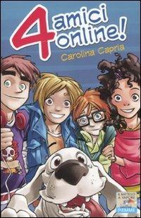 4 amici online! - Carolina Capria - Libro Piemme 2011, Il battello a vapore. One shot | Libraccio.it