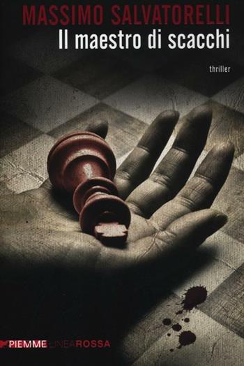 Il maestro di scacchi - Massimo Salvatorelli - Libro Piemme 2012, Piemme linea rossa | Libraccio.it