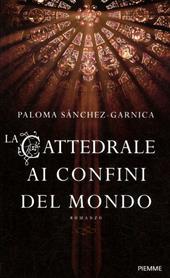 La cattedrale ai confini del mondo