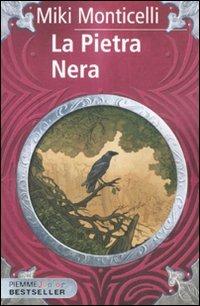 La pietra nera - Miki Monticelli - Libro Piemme 2011, Piemme junior bestseller | Libraccio.it