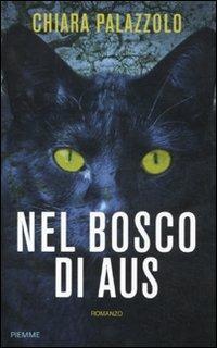 Nel bosco di Aus - Chiara Palazzolo - Libro Piemme 2011 | Libraccio.it