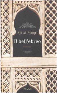 Il bell'ebreo - Ali Al Muqri - Libro Piemme 2012 | Libraccio.it