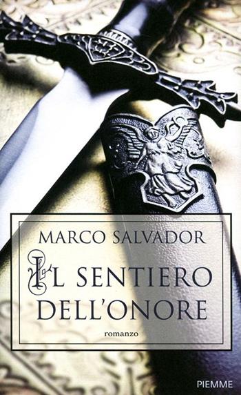 Il sentiero dell'onore - Marco Salvador - Libro Piemme 2012 | Libraccio.it