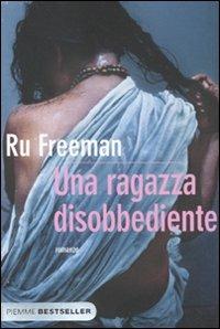 Una ragazza disobbediente - Ru Freeman - Libro Piemme 2011, Bestseller | Libraccio.it