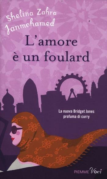 L' amore è un foulard - Shelina Z. Janmohamed - Libro Piemme 2012, Piemme voci | Libraccio.it