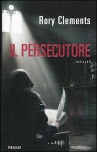 Il persecutore - Rory Clements - Libro Piemme 2011 | Libraccio.it