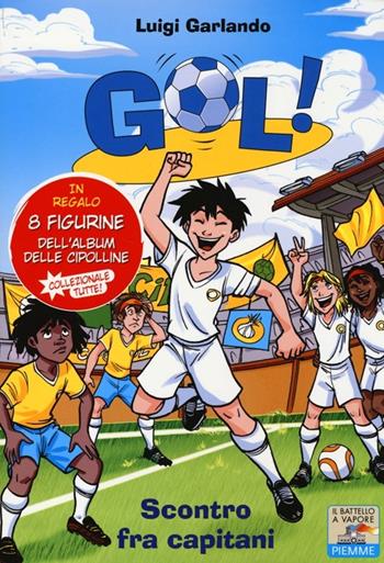 Scontro fra capitani - Luigi Garlando - Libro Piemme 2013, Il battello a vapore. Gol! | Libraccio.it