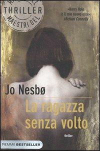 La ragazza senza volto - Jo Nesbø - Libro Piemme 2011, Bestseller | Libraccio.it