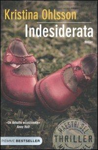 Indesiderata - Kristina Ohlsson - Libro Piemme 2011, Bestseller | Libraccio.it
