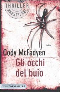 Gli occhi del buio - Cody McFadyen - Libro Piemme 2011, Bestseller | Libraccio.it
