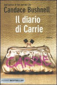 Il diario di Carrie - Candace Bushnell - Libro Piemme 2011, Bestseller | Libraccio.it
