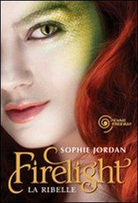 Firelight. La ribelle. Draki - Sophie Jordan - Libro Piemme 2012, Freeway | Libraccio.it