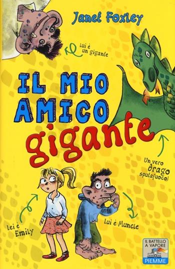 Il mio amico gigante - Janet Foxley - Libro Piemme 2013, Il battello a vapore. One shot | Libraccio.it
