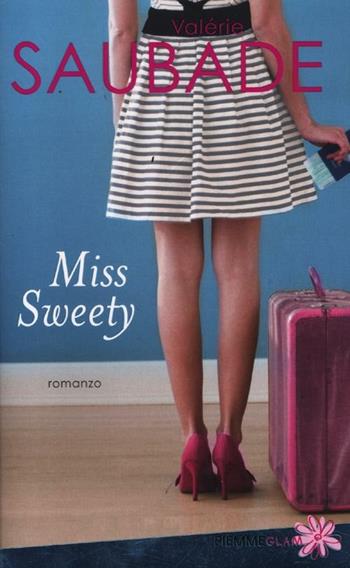 Miss Sweety - Valérie Saubade - Libro Piemme 2012, Piemme Glam | Libraccio.it