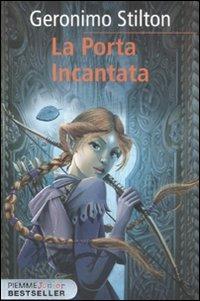 La porta incantata. Cronache del Regno della Fantasia. Vol. 2 - Geronimo Stilton - Libro Piemme 2011, Piemme junior bestseller | Libraccio.it