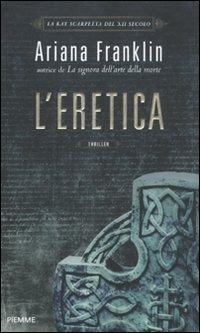 L' eretica - Ariana Franklin - Libro Piemme 2011 | Libraccio.it