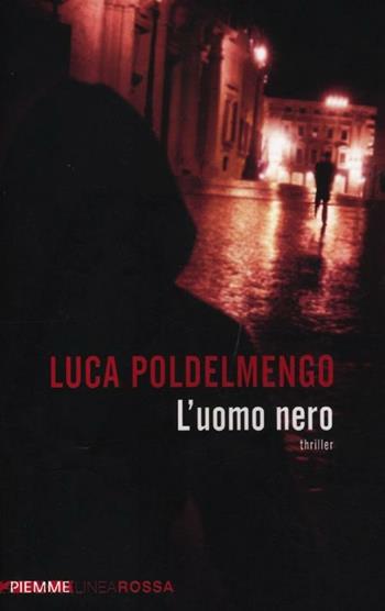 L' uomo nero - Luca Poldelmengo - Libro Piemme 2012, Piemme linea rossa | Libraccio.it