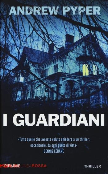 I guardiani - Andrew Pyper - Libro Piemme 2013, Piemme linea rossa | Libraccio.it