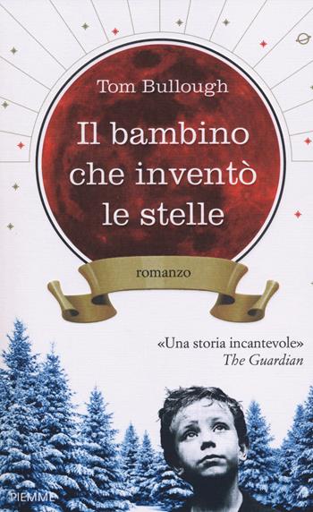 Il bambino che inventò le stelle - Tom Bullough - Libro Piemme 2014, Piemme Open | Libraccio.it
