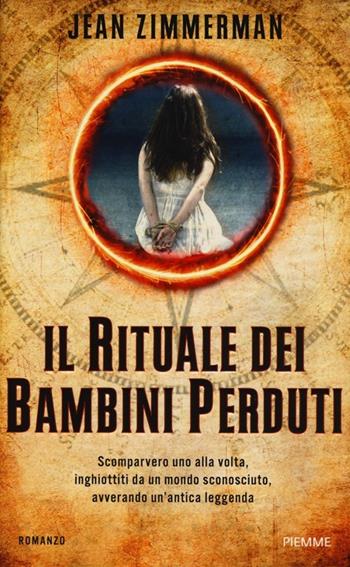 Il rituale dei bambini perduti - Jean Zimmerman - Libro Piemme 2013 | Libraccio.it