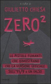 Zero². Le pistole fumanti che dimostrano che la versione ufficiale dell'11/9 è un falso  - Libro Piemme 2011 | Libraccio.it