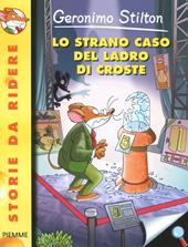 Lo strano caso del ladro di croste. Ediz. illustrata