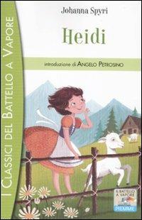 Heidi. Ediz. illustrata - Johanna Spyri - Libro Piemme 2012, I classici del Battello a vapore | Libraccio.it